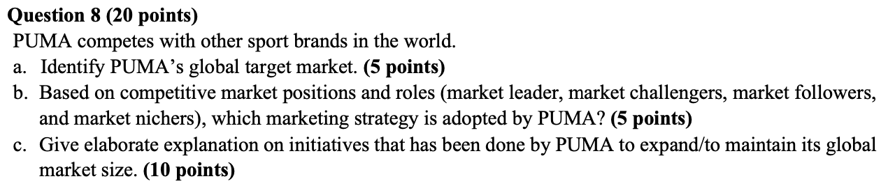 Question 8 20 Points Puma Competes With Other Sport Brands In The World A Identify Puma S Global Target Market 5 P 1