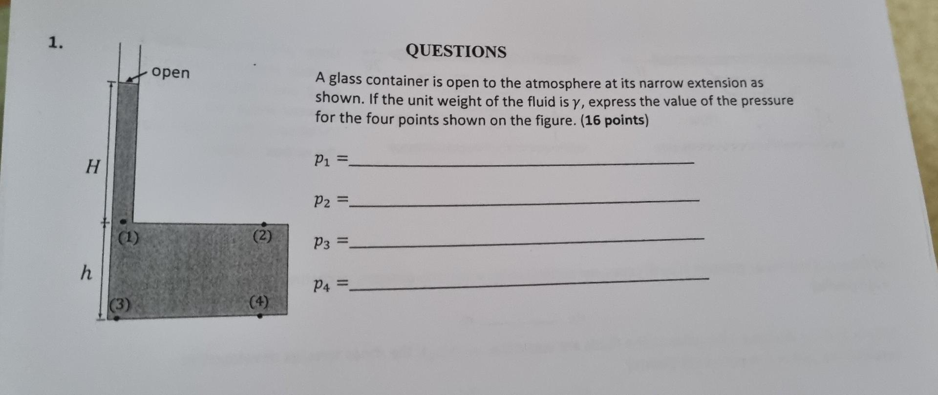 1 Open Questions A Glass Container Is Open To The Atmosphere At Its Narrow Extension As Shown If The Unit Weight Of Th 1