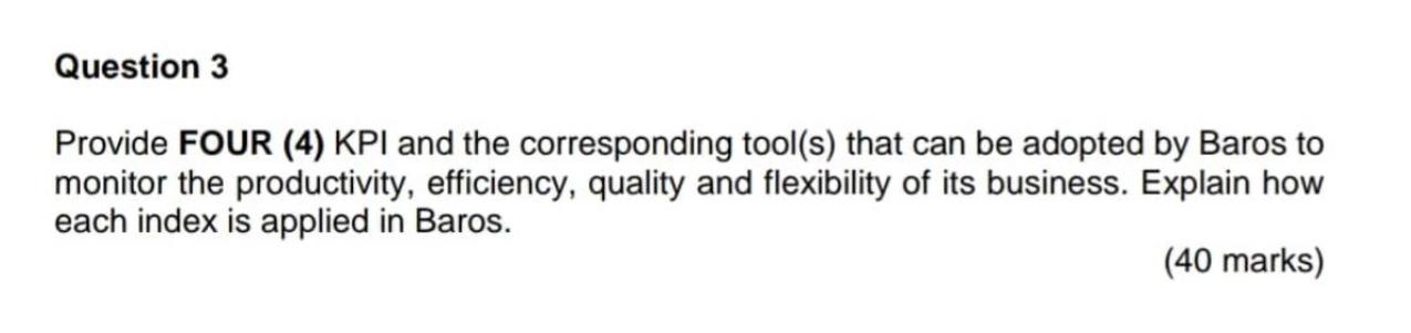 Question 3 Provide Four 4 Kpi And The Corresponding Tool S That Can Be Adopted By Baros To Monitor The Productivity 1