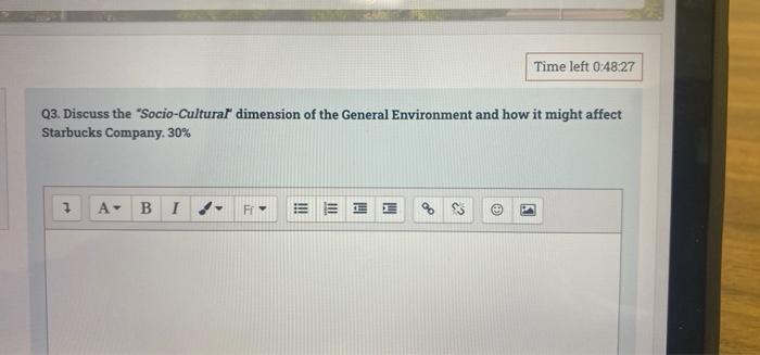 Q3 Discuss The Socio Cultural Dimension Of The General Environment And How It Might Affect Starbucks Company 30 7 A 1