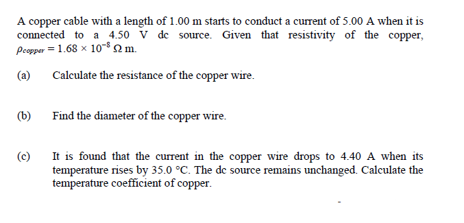 A Copper Cable With A Length Of 1 00 M Starts To Conduct A Current Of 5 00 A When It Is Connected To A 4 50 V De Source 1