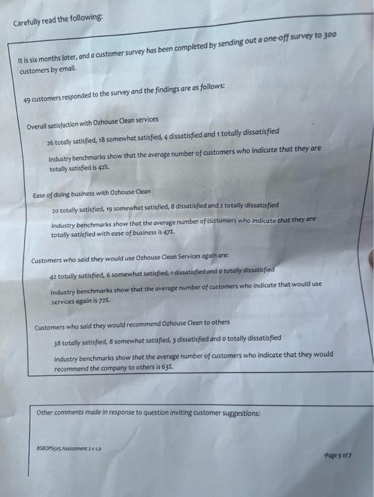 Carefully Read The Following It Is Six Months Later And A Customer Survey Has Been Completed By Sending Out A One Off 1