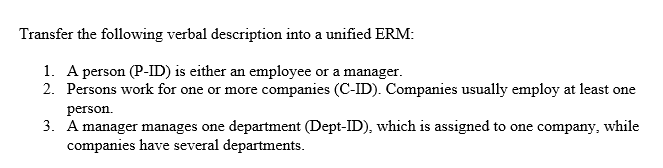 Transfer The Following Verbal Description Into A Unified Erm 1 A Person P Id Is Either An Employee Or A Manager 2 1