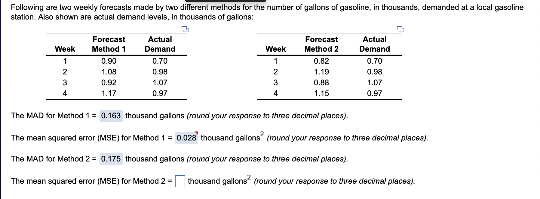 Following Are Two Weekly Forecasts Made By Two Different Methods For The Number Of Gallons Of Gasoline In Thousands De 1