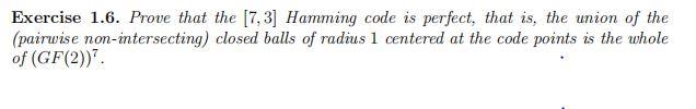 Exercise 1 6 Prove That The 7 3 Hamming Code Is Perfect That Is The Union Of The Pairwise Non Intersecting Closed 1