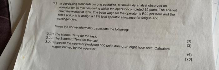 3 2 In Developing Standards For One Operation A Time Study Analyst Observed An Operator For 30 Minutes During Which The 1