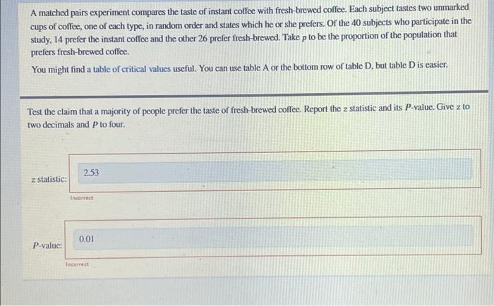 A Matched Pairs Experiment Compares The Taste Of Instant Coffee With Fresh Brewed Coffee Each Subject Tastes Two Unmark 1