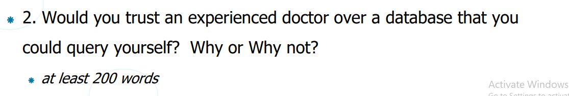 2 Would You Trust An Experienced Doctor Over A Database That You Could Query Yourself Why Or Why Not At Least 200 1