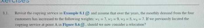 8 1 Revisit The Copying Service In Example 8 1 And Assume That Over The Years The Monthly Demand From The Four Custome 1