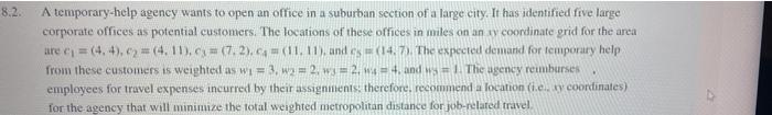 8 2 A Temporary Help Agency Wants To Open An Office In A Suburban Section Of A Large City It Has Identified Five Lar 1