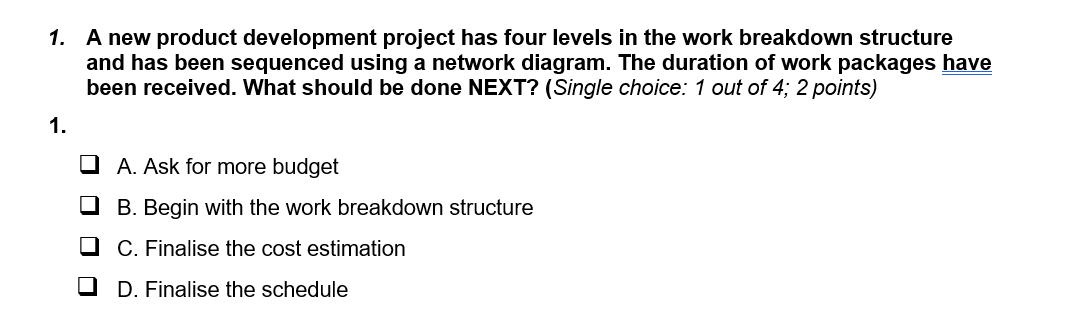 1 A New Product Development Project Has Four Levels In The Work Breakdown Structure And Has Been Sequenced Using A Netw 1