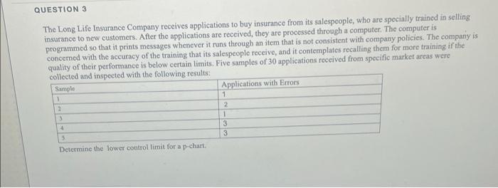 Question 3 The Long Life Insurance Company Receives Applications To Buy Insurance From Its Salespeople Who Are Speciall 1