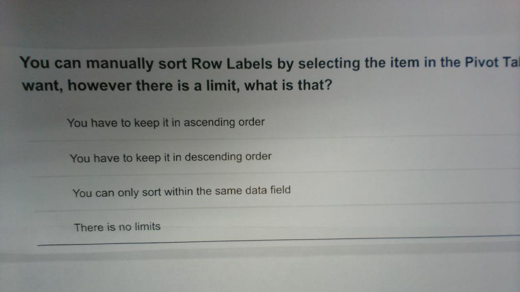 You Can Manually Sort Row Labels By Selecting The Item In The Pivot Tal Want However There Is A Limit What Is That Yo 1