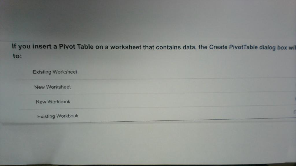 If You Insert A Pivot Table On A Worksheet That Contains Data The Create Pivottable Dialog Box Will To Existing Worksh 1