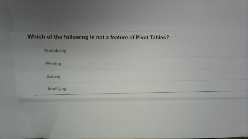 Which Of The Following Is Not A Feature Of Pivot Tables Subtotaling Filtering Sorting Modifying 1