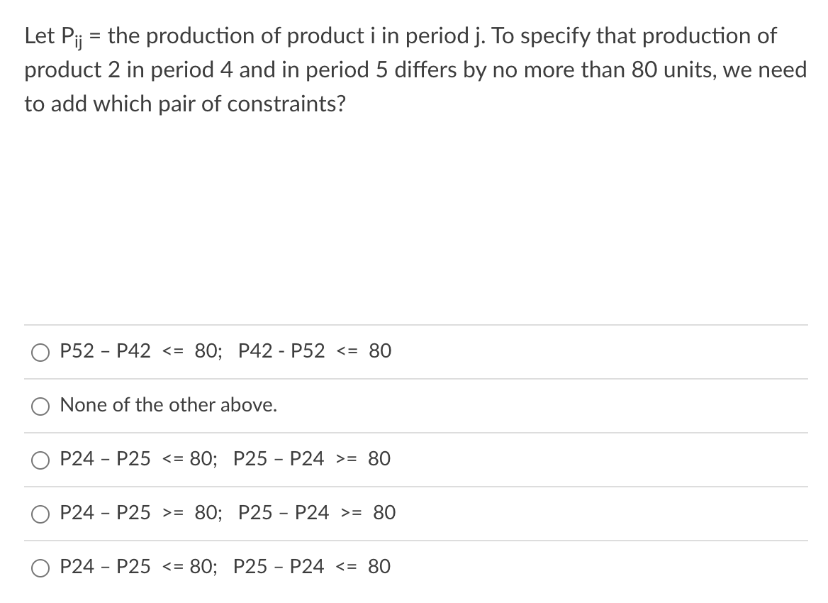 Let Pij The Production Of Product I In Period J To Specify That Production Of Product 2 In Period 4 And In Period 5 D 1