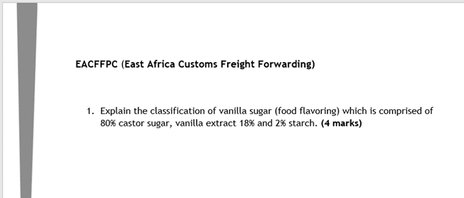 Eacffpc East Africa Customs Freight Forwarding 1 Explain The Classification Of Vanilla Sugar Food Flavoring Which I 1