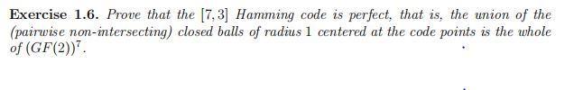 Exercise 1 6 Prove That The 7 3 Hamming Code Is Perfect That Is The Union Of The Pairwise Non Intersecting Closed 1