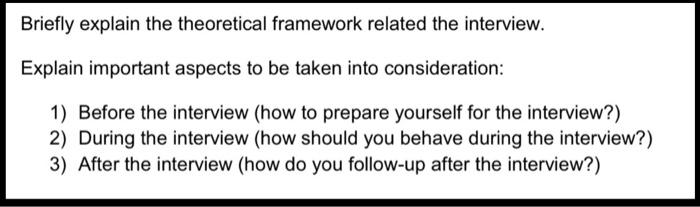 Briefly Explain The Theoretical Framework Related The Interview Explain Important Aspects To Be Taken Into Consideratio 1