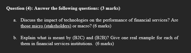 Question 4 Answer The Following Questions 3 Marks A Discuss The Impact Of Technologies On The Performance Of Fina 1