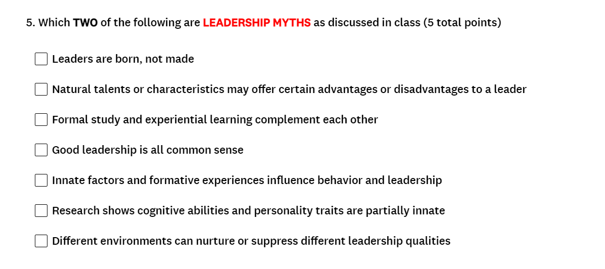 Which Two Of The Following Are Leadership Myths As Discussed In Class 5 Total Points Leaders Are Born Not Made Natura 1