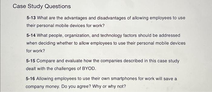 Case Study Questions 5 13 What Are The Advantages And Disadvantages Of Allowing Employees To Use Their Personal Mobile D 1