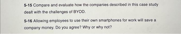 5 15 Compare And Evaluate How The Companies Described In This Case Study Dealt With The Challenges Of Byod 5 16 Allowin 1