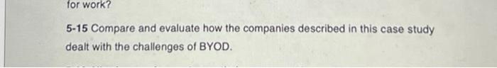 For Work 5 15 Compare And Evaluate How The Companies Described In This Case Study Dealt With The Challenges Of Byod 1