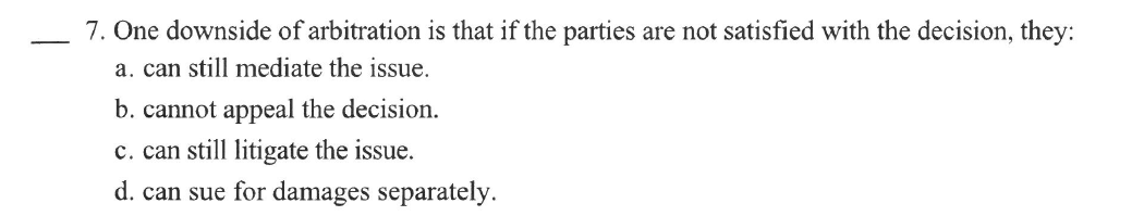 7 One Downside Of Arbitration Is That If The Parties Are Not Satisfied With The Decision They A Can Still Mediate Th 1