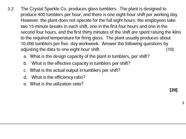 3 2 The Crystal Sparkle Co Produces Glass Tumblers The Plant Is Designed To Produce 400 Tumblers Per Hour And There I 1