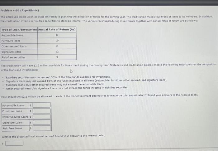 Problem 4 03 Algorithmic The Employee Credit Union At State University Is Planning The Allocation Of Funds For The Com 1