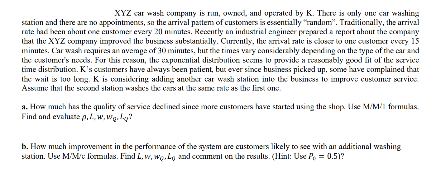 Xyz Car Wash Company Is Run Owned And Operated By K There Is Only One Car Washing Station And There Are No Appointmen 1