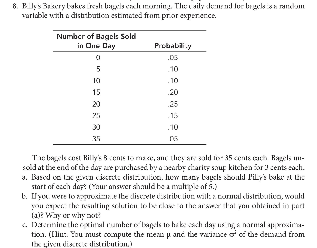 8 Billy S Bakery Bakes Fresh Bagels Each Morning The Daily Demand For Bagels Is A Random Variable With A Distribution 1