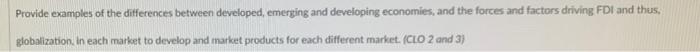 Provide Examples Of The Differences Between Developed Emerging And Developing Economies And The Forces And Factors Dri 1