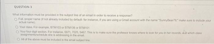 Question 3 What Information Must Be Provided In The Subject Line Of An Email In Order To Receive A Response O Full Pro 1