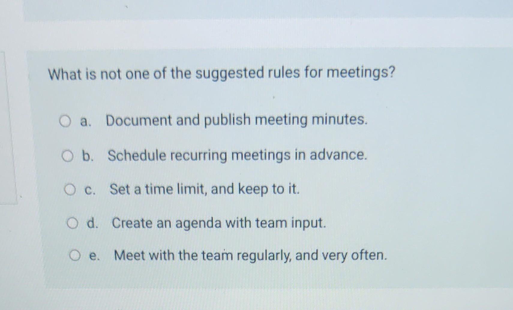 What Is Not One Of The Suggested Rules For Meetings O A Document And Publish Meeting Minutes O B Schedule Recurring 1