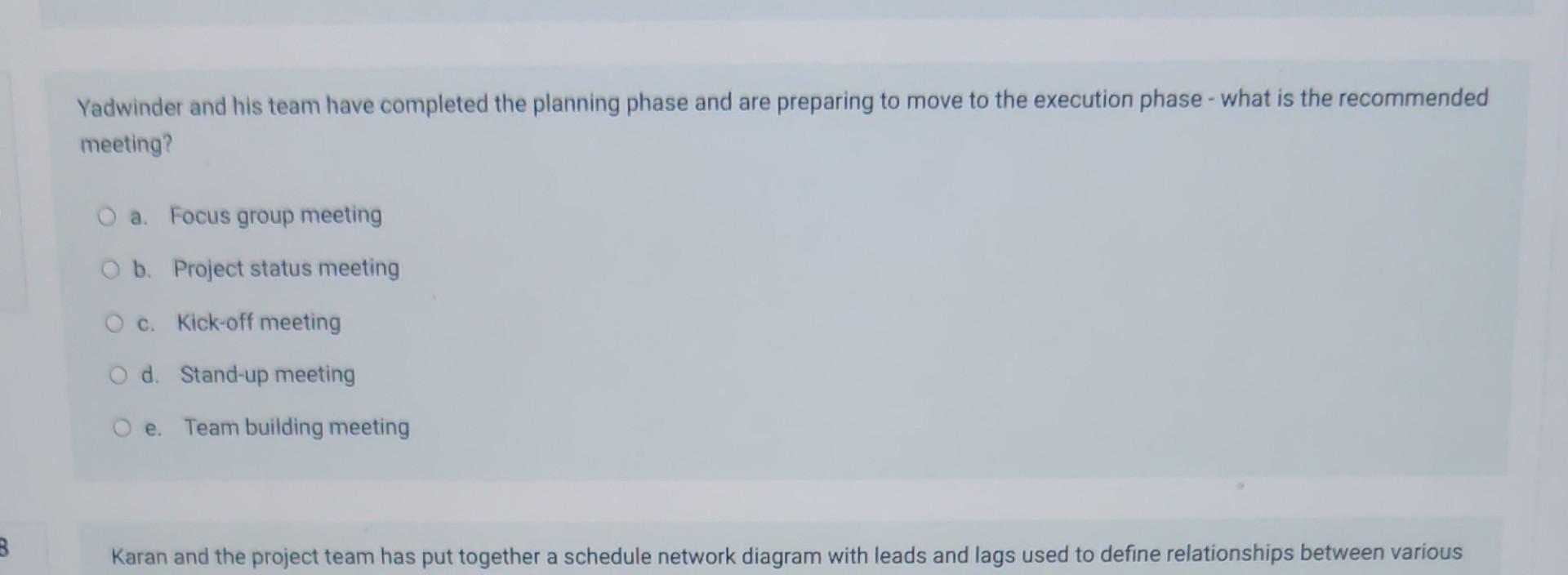 B Yadwinder And His Team Have Completed The Planning Phase And Are Preparing To Move To The Execution Phase What Is Th 1