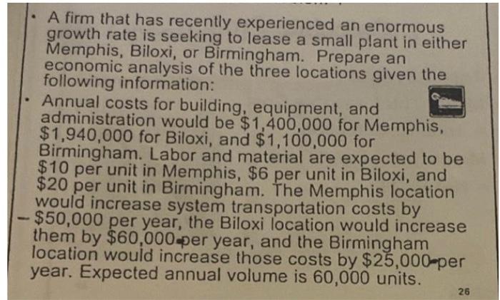 A Firm That Has Recently Experienced An Enormous Growth Rate Is Seeking To Lease A Small Plant In Either Memphis Biloxi 1