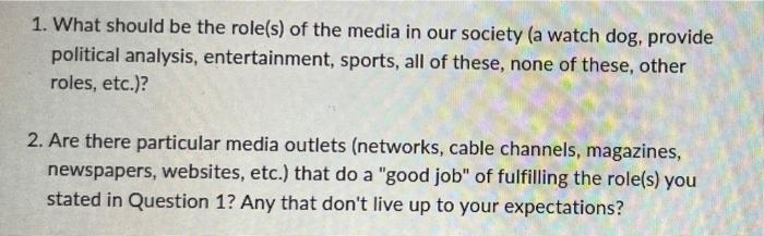 1 What Should Be The Role S Of The Media In Our Society A Watch Dog Provide Political Analysis Entertainment Sport 1