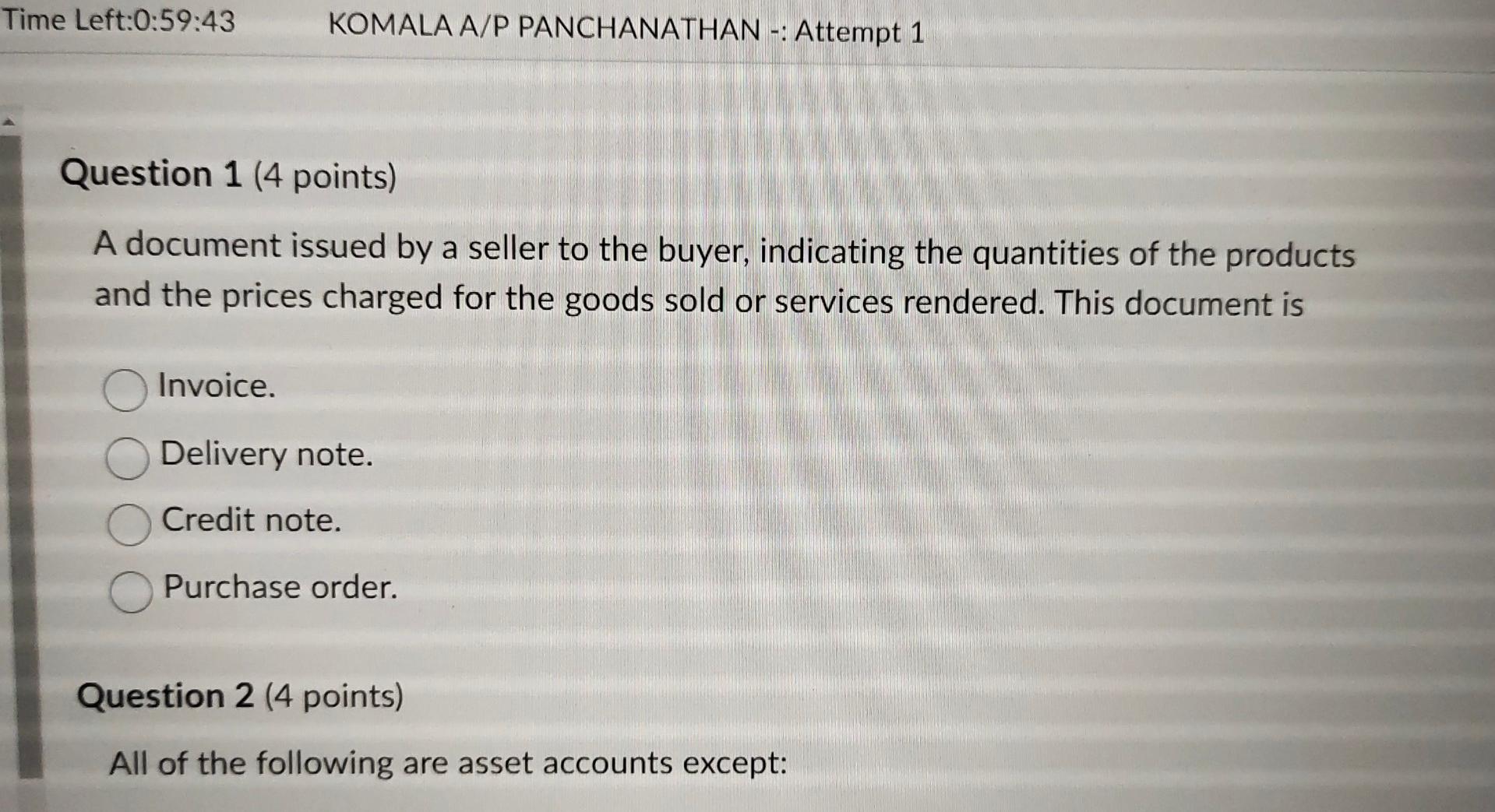 Time Left 0 59 43 Komala A P Panchanathan Attempt 1 Question 1 4 Points A Document Issued By A Seller To The Buyer 1