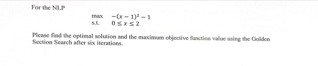 For The Nlp Max X 1 1 0 X 2 S T Please Find The Optimal Solution And The Maximum Objective Function Value Using The 1