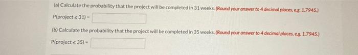 Using The Following Project Information Optimistic Time Estimate Weeks 2 2 5 5 Activity A B C D E F G H 1 J 3 4 4 4 2 M 2