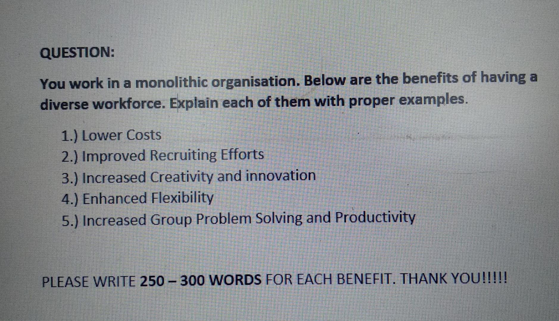 Question You Work In A Monolithic Organisation Below Are The Benefits Of Having A Diverse Workforce Explain Each Of T 1