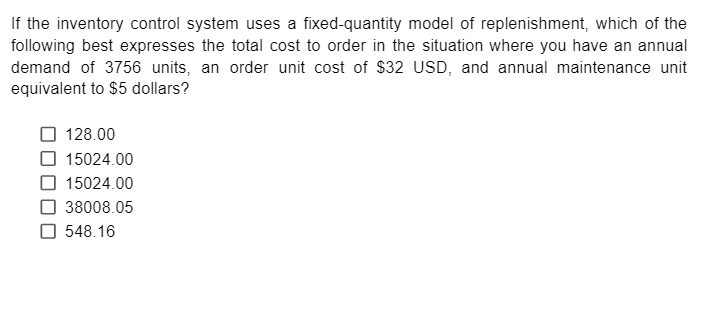 If The Inventory Control System Uses A Fixed Quantity Model Of Replenishment Which Of The Following Best Expresses The 1