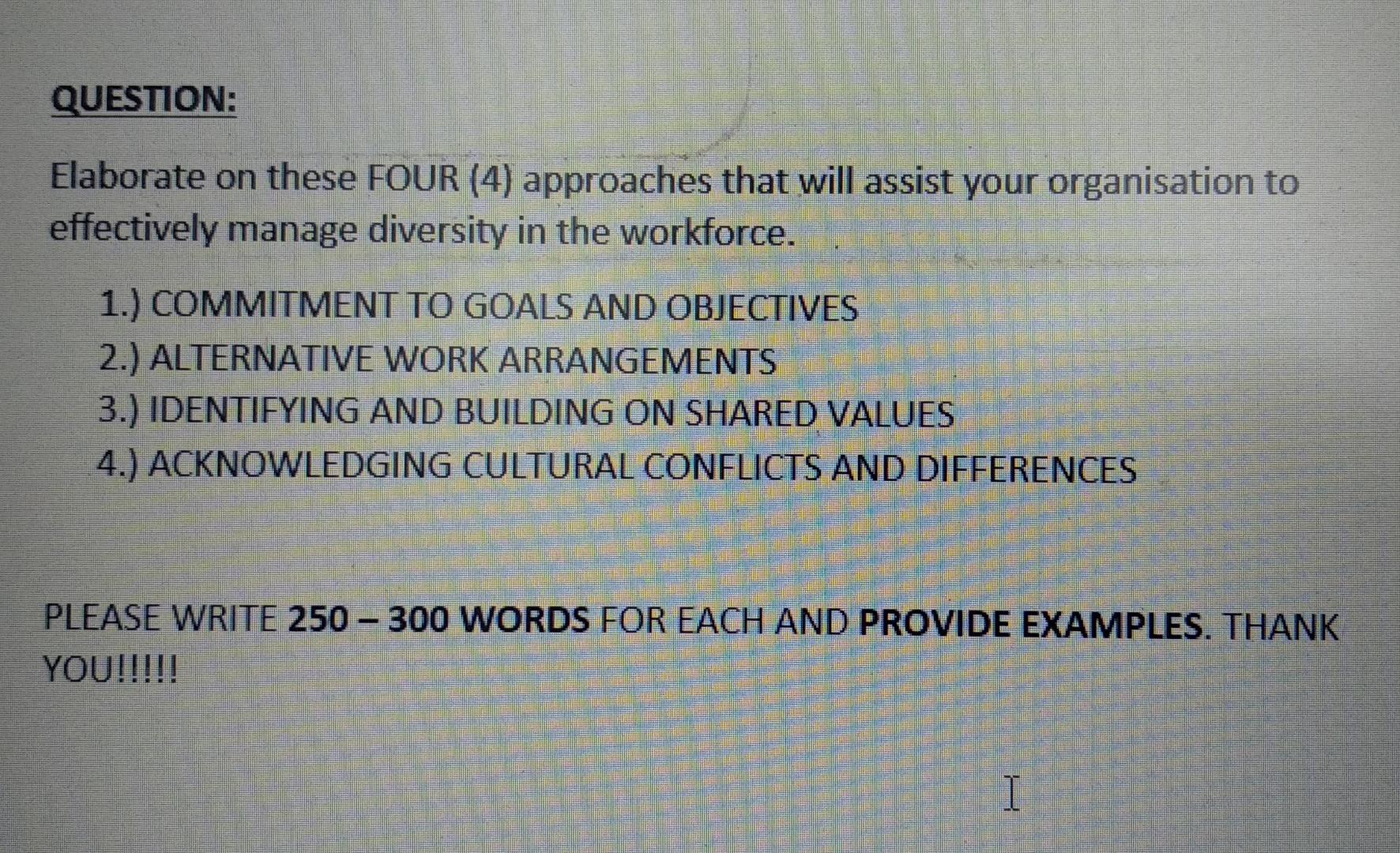 Question Elaborate On These Four 4 Approaches That Will Assist Your Organisation To Effectively Manage Diversity In T 1