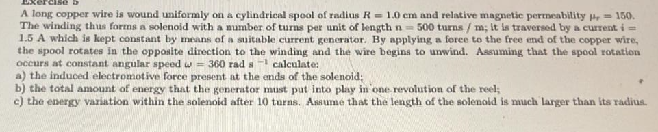 A Long Copper Wire Is Wound Uniformly On A Cylindrical Spool Of Radius R 1 0 Cm And Relative Magnetic Permeability 1