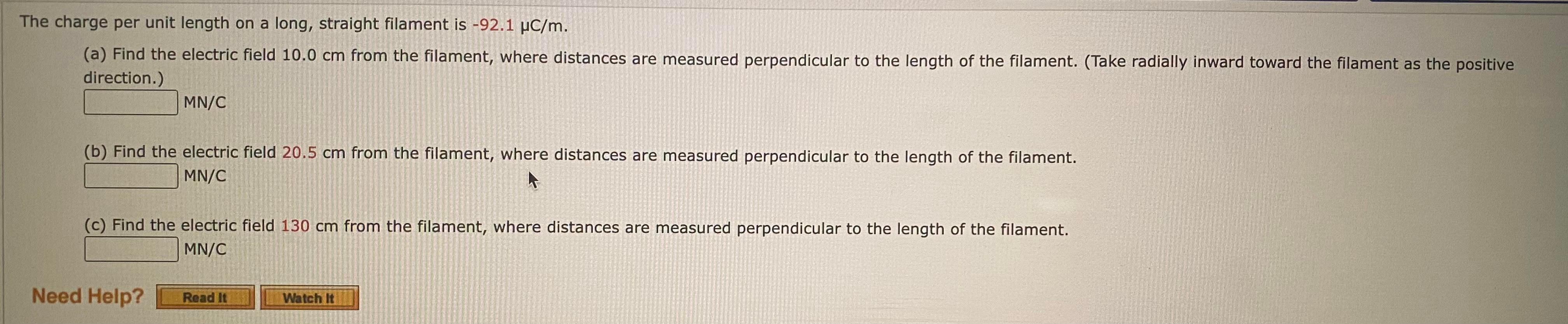 The Charge Per Unit Length On A Long Straight Filament Is 92 1 Uc M A Find The Electric Field 10 0 Cm From The Fila 1