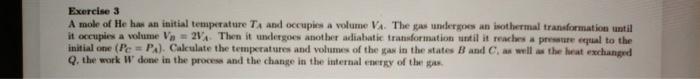 Exercise 3 A Mole Of He Has An Initial Temperature Ta And Occupies A Volume Va The Gas Undergoes An Isothermal Transfor 1