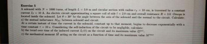 Exercise 5 A Solenoid With N 1000 Turns Of Length L 3 0 M And Circular Section With Radius Rs 10 Cm Is Traversed By A 2