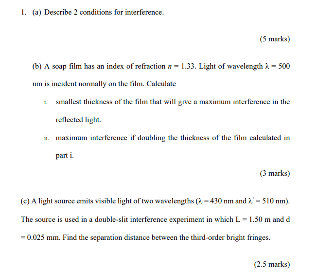 1 A Describe 2 Conditions For Interference 5 Marks B A Soap Film Has An Index Of Refraction N 1 33 Light Of W 1